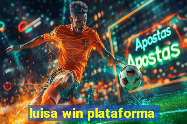 luisa win plataforma